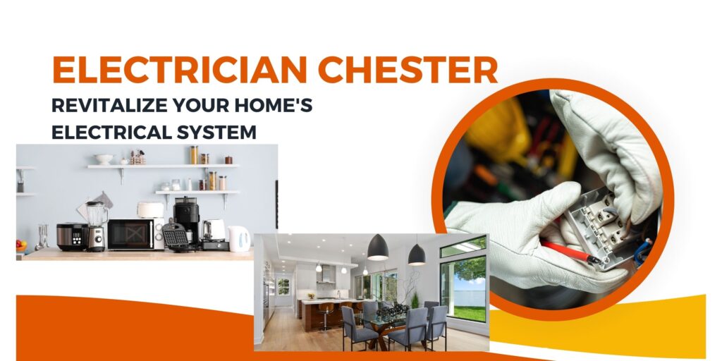 Upgrade Your Home's Electrical System with Electrician Chester: A Name Synonymous with Quality