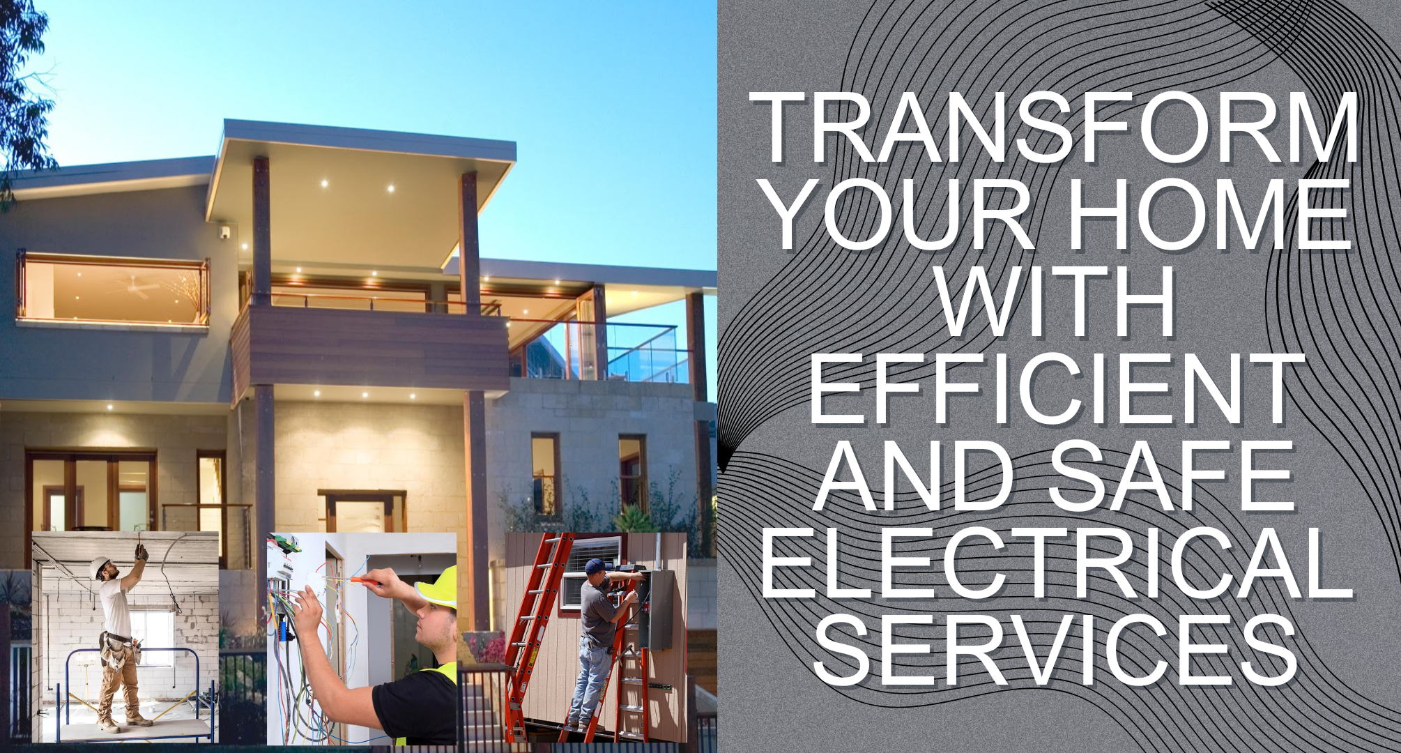 Transform Your Home with Efficient and Safe Electrical Services